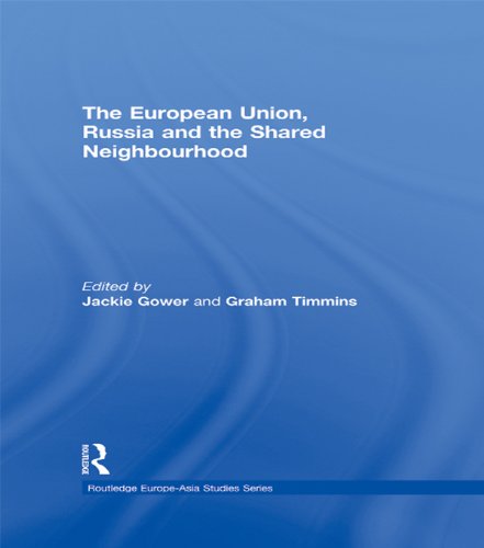 The European Union, Russia and the Shared Neighbourhood (Routledge Europe-Asia Studies)