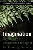 Imagination : three models of imagination in the age of the knowledge economy