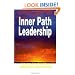 Inner Path Leadership : Exploring the Spiritual Demands of a New Century