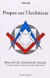 Revue Teletes  / Propos sur l'Architecte : Manuel de Géométrie Sacrée à l'usage des Francs-Maçons et autres Cherchants