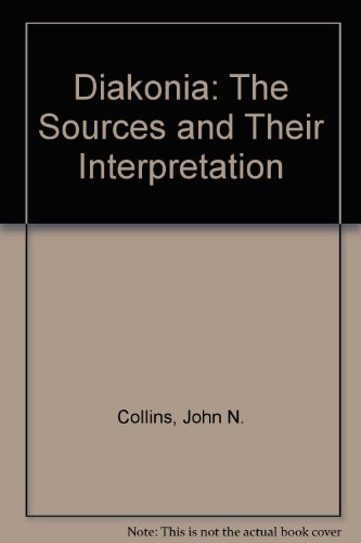 Diakonia: Re-interpreting the Ancient Sources