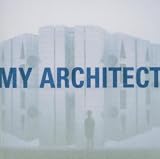 My Architect (A Son`s Journey)