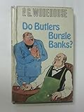 Do butlers burgle banks?