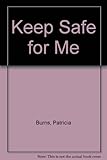 Keep safe for me
