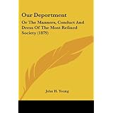 our deportment or the manners conduct and dress of the most refined society 1879