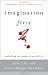 Imagination First: Unlocking the Power of Possibility