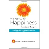 The Now of Happiness: Your Official Happiness Formulaby Kimberly E. Englot