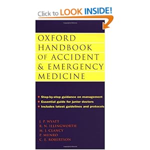 Oxford Handbook of Accident and Emergency Medicine - Jonathan Wyatt