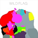 Wild Flag Wild Flag