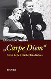 "Carpe Diem": Mein Leben mit Stefan Andres - Dorothee Andres