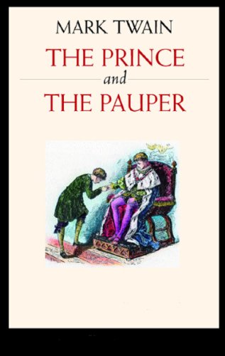 The Prince and The Pauper - Full Version (Illustrated and Annotated) (Literary Classics Collection Book 49)