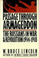 Passage Through Armageddon: The Russians in War and Revolution, 1914-1918
