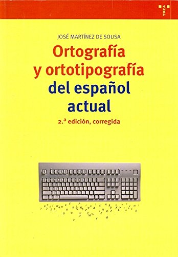 Ortografia y ortotipografia del espanol actual / Orthography and Typography of Actual Spanish (Spanish Edition)