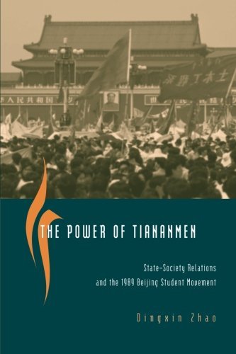 The Power of Tiananmen: State-Society Relations and the 1989 Beijing Student Movement