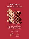 Silences in NGO Discourse: The Role and Future of NGOs in Africa