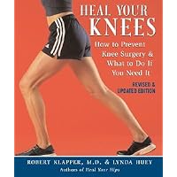 Heal Your Knees: How to Prevent Knee Surgery and What to Do If You Need It