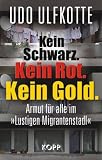 Produkt-Bild: Kein Schwarz. Kein Rot. Kein Gold: Armut f&uuml;r alle im &raquo;Lustigen Migrantenstadl&laquo;