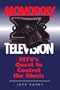 Monopoly Television: Mtv's Quest To Control The Music (Critical Studies in Communication & in the Cultural Industries)