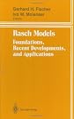 Rasch Models: Foundations, Recent Developments, and Applications
