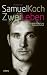 Samuel Koch - Zwei Leben