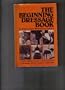 The Beginning Dressage Book: A Guide to the Basics for Horse and Rider