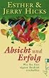 Absicht und Erfolg: Wie Sie Ihre eigene Realit�t erschaffen