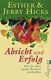 Produkt-Bild: Absicht und Erfolg: Wie Sie Ihre eigene Realit&auml;t erschaffen