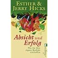 Absicht und Erfolg: Wie Sie Ihre eigene Realit�t erschaffen