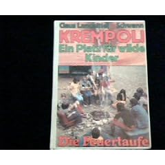 Krempoli, ein Platz f�r wilde Kinder I. Die Feuertaufe