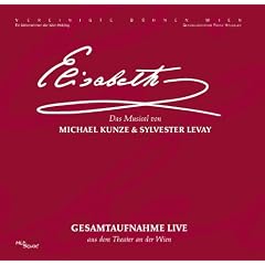 Elisabeth - Das Musical - Gesamtaufnahme Live aus dem Theater an der Wien