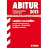 Abitur-Pr�fungsaufgaben Gymnasium/Gesamtschule NRW: Sozialwissenschaften Grund- und Leistungskurs 2012; Mit den Original-Pr�fungsaufgaben Jahrg�nge ... Pr�fungsaufgaben mit L�sungen