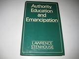 Authority, education and emancipation : a collection of papers