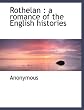 Rothelan  A Romance Of The English Histo