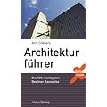 Architekturf�hrer: Die 100 wichtigsten Berliner Bauwerke