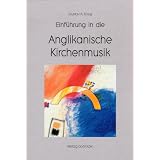 Einf�hrung in die Anglikanische Kirchenmusikvon "Gustav A. Krieg"