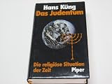 Das Judentum. Die religi�se Situation der Zeit - Hans K�ng