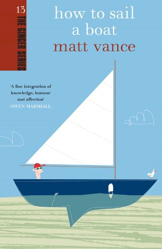 How to Sail a Boat (The Ginger series), by Matt Vance