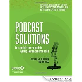 Podcast Solutions: The Complete Guide to Podcasting