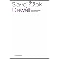 Gewalt: Sechs abseitige Reflexionen