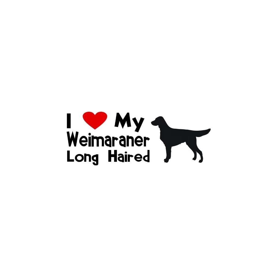 I Love My Weimaraner Long Haired Selected Color Dark On Popscreen
