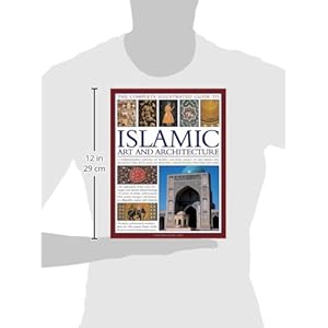 The Complete Illustrated Guide to Islamic Art and Architecture: A Comprehensive History Of Islam'S 1400-Year Old Legacy Of Art And Design, With 500 Ph