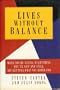 Lives Without Balance: When You're Giving Everything You've Got and Still Not Getting What You Hoped for