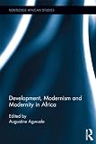 Development, modernism and modernity in Africa