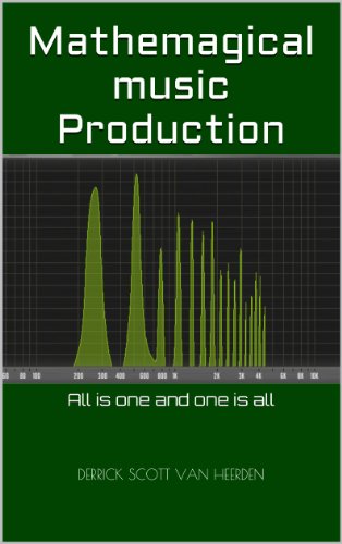 Mathemagical Music Production: All is one and one is all