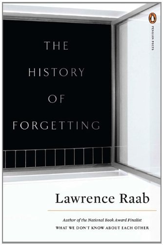 The History of Forgetting (Penguin Poets) by Lawrence Raab (1-May-2009) Paperback