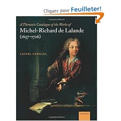 A Thematic Catalogue of the Works of Michel-Richard de Lalande (1657-1726)