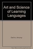 The art and science of learning languages