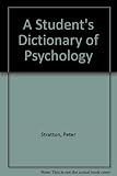 A student's dictionary of psychology