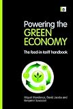 Powering the Green Economy: The Feed-in Tariff Handbook