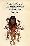 Die Mystifikation des Sexuellen - Volkmar Sigusch